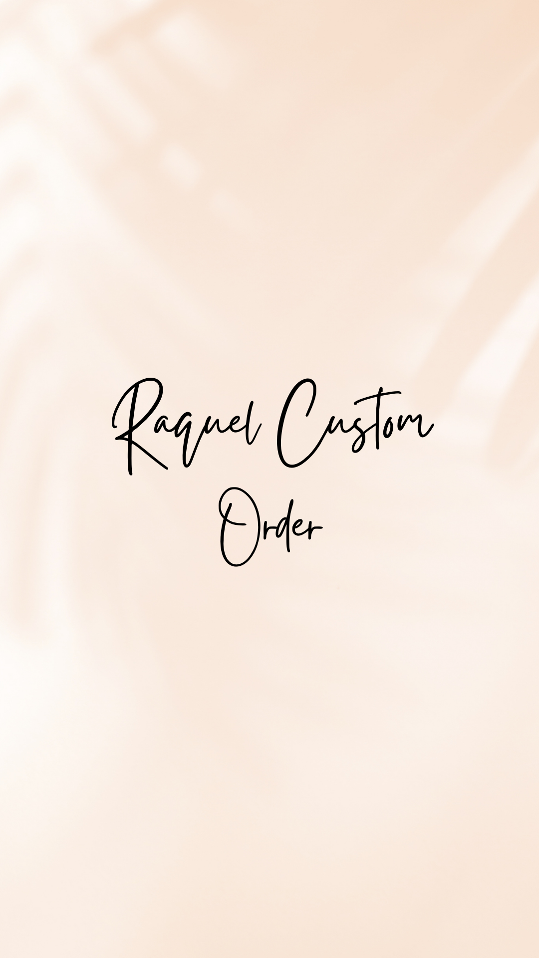 Raquel Custom Order