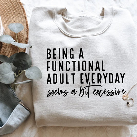 Being a Functioning Adult Everyday Seems a Bit Excessive